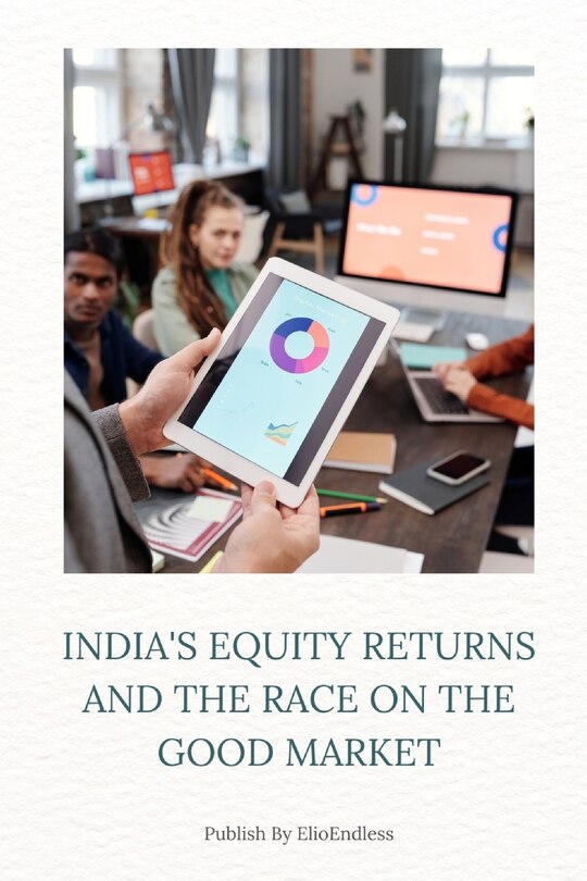 Front cover_India's Equity Returns and the Race on the Good Market
