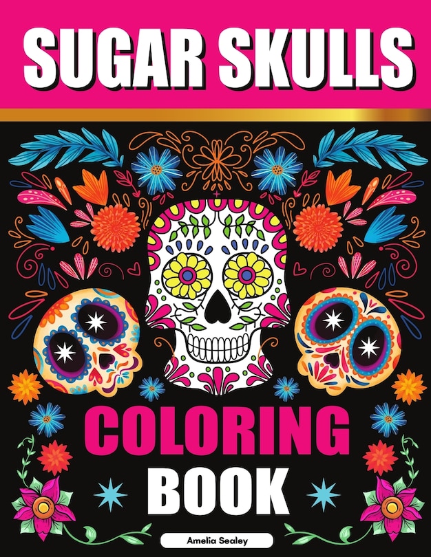 Front cover_Sugar Skulls Adult Coloring Book for Relaxation