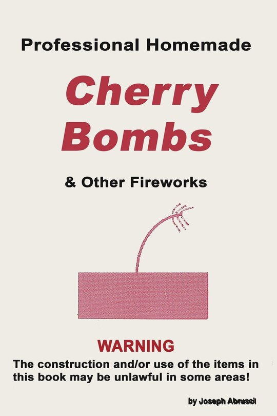 Couverture_Professional Homemade Cherry Bombs and Other Fireworks