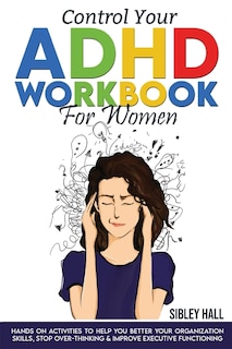 Couverture_Control Your ADHD Workbook For Women
