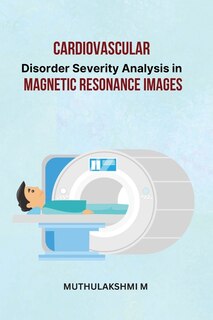Couverture_Cardiovascular Disorder Severity Analysis in Magnetic Resonance Images