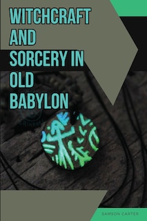 Couverture_Witchcraft and Sorcery in Old Babylon