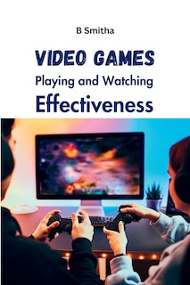 Couverture_Video Games Playing and Watching Effectiveness