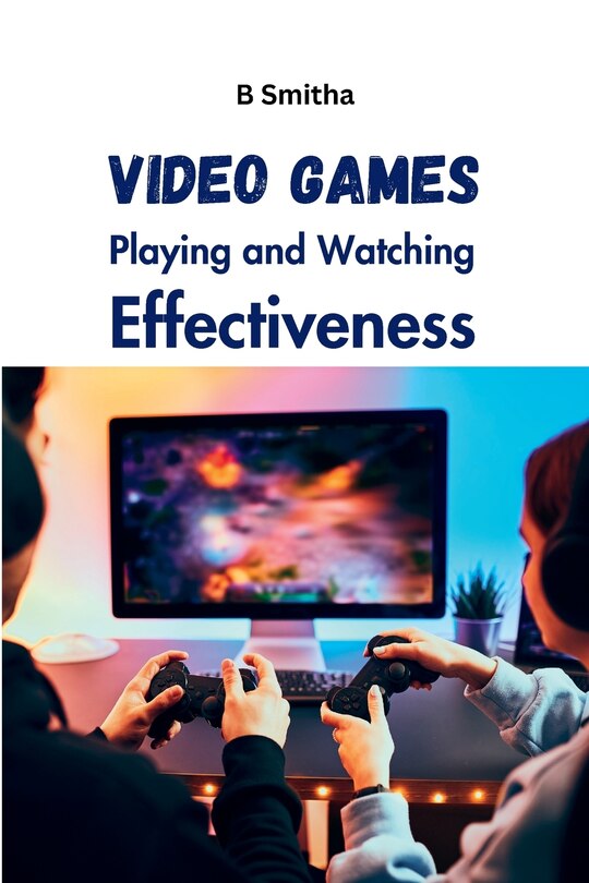 Couverture_Video Games Playing and Watching Effectiveness