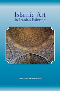 Front cover_Islamic Art in Iranian Painting