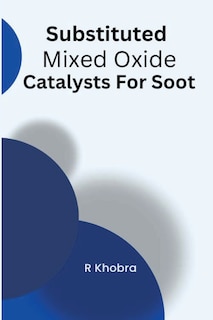 Front cover_Substituted Mixed Oxide Catalysts For Soot