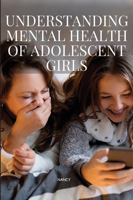 Front cover_Understanding Mental Health of Adolescent Girls