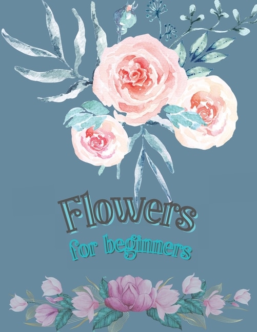 Front cover_Flowers For Beginners