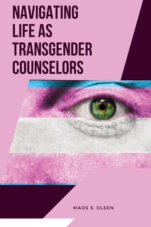 Front cover_Navigating Life as Transgender Counselors