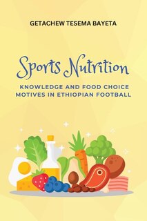 Front cover_Sports Nutrition Knowledge and Food Choice Motives in Ethiopian Football