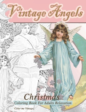 Vintage Angels christmas coloring book for adults relaxation: - Christmas quiet coloring book: - Christmas quiet coloring book