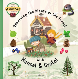 Front cover_Observing The Plants Of The Forest With Hansel And Gretel