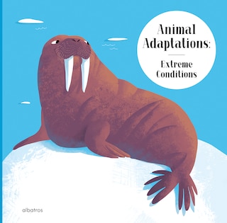 Couverture_Animal Adaptations: Extreme Conditions