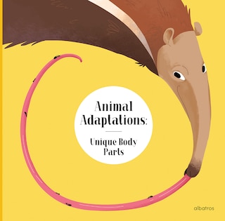 Front cover_Animal Adaptations: Unique Body Parts