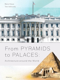 From Pyramids to Palaces: Architecture around the World