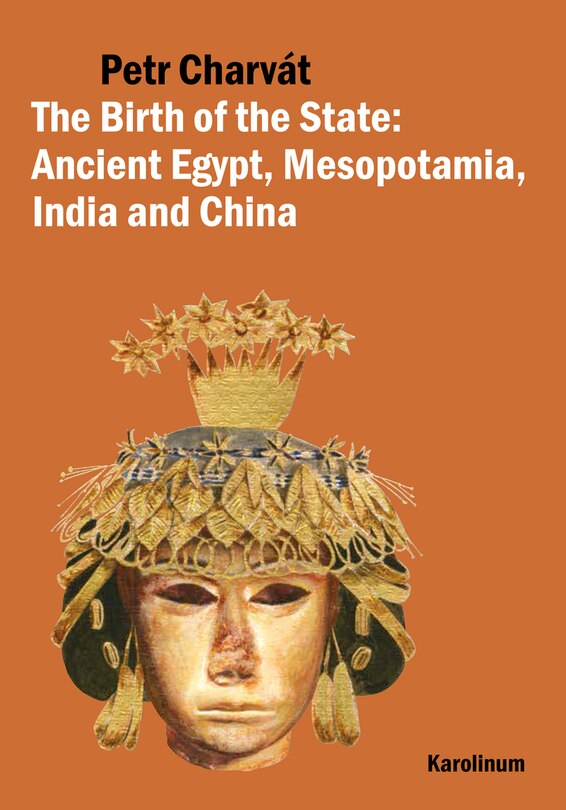 The Birth Of The State: Ancient Egypt, Mesopotamia, India And China