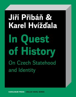 In Quest Of History: On Czech Statehood And Identity image number 0