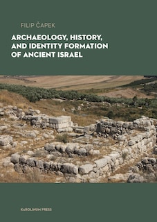 Couverture_Archaeology, History, and Formation of Identity in Ancient Israel