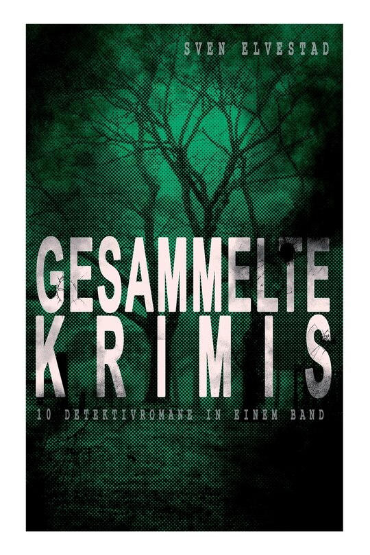 Front cover_Gesammelte Krimis (10 Detektivromane in einem Band)