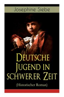 Front cover_Deutsche Jugend in schwerer Zeit (Historischer Roman)