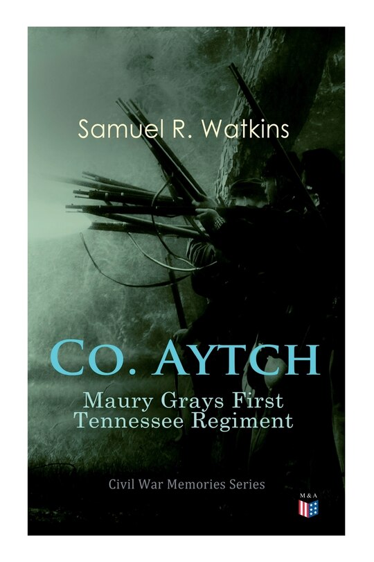 Front cover_Co. Aytch: Maury Grays First Tennessee Regiment