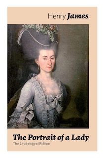 Front cover_The Portrait of a Lady (The Unabridged Edition)