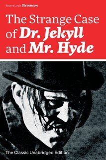 Front cover_The Strange Case of Dr. Jekyll and Mr. Hyde (The Classic Unabridged Edition)