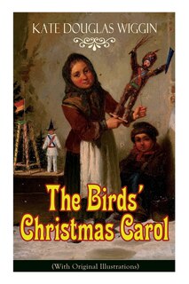 Couverture_The Birds' Christmas Carol (With Original Illustrations)