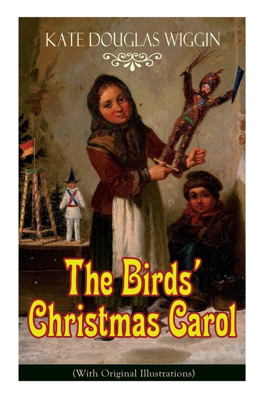 Couverture_The Birds' Christmas Carol (With Original Illustrations)