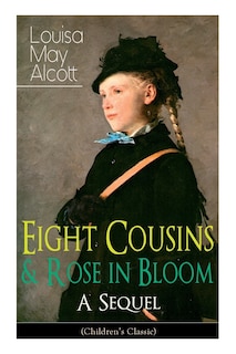 Front cover_Eight Cousins & Rose in Bloom - A Sequel (Children's Classic)