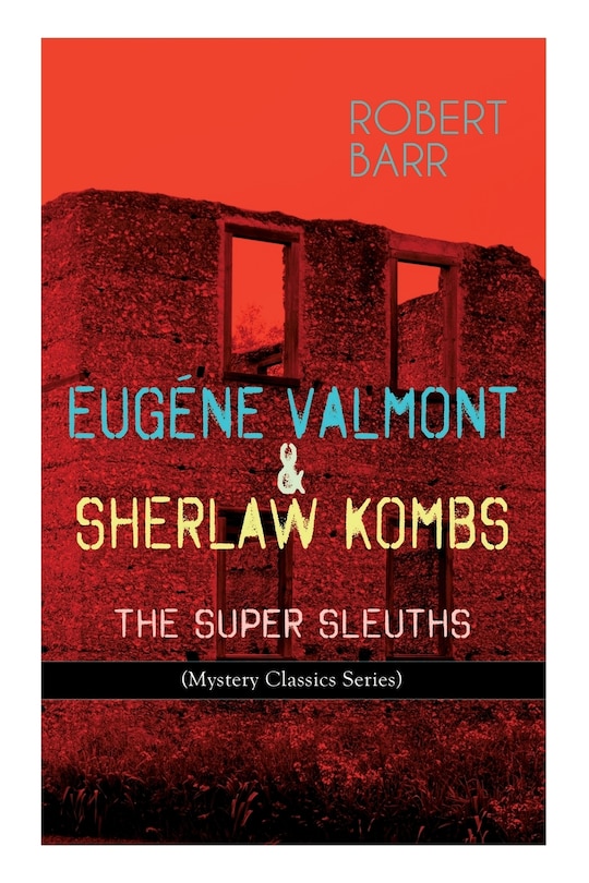 Front cover_Eugéne Valmont & Sherlaw Kombs: The Super Sleuths (Mystery Classics Series)