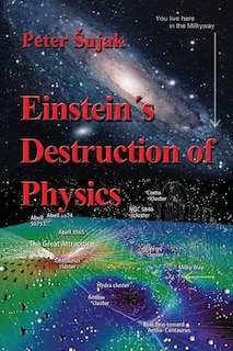 Front cover_Einstein's Destruction of Physics