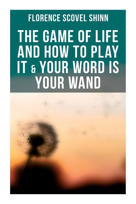 Couverture_The Game of Life and How to Play It & Your Word is Your Wand