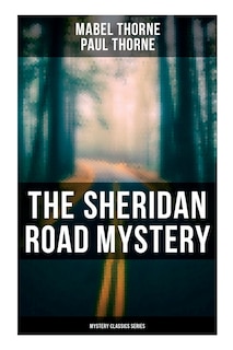 Front cover_The Sheridan Road Mystery (Mystery Classics Series)