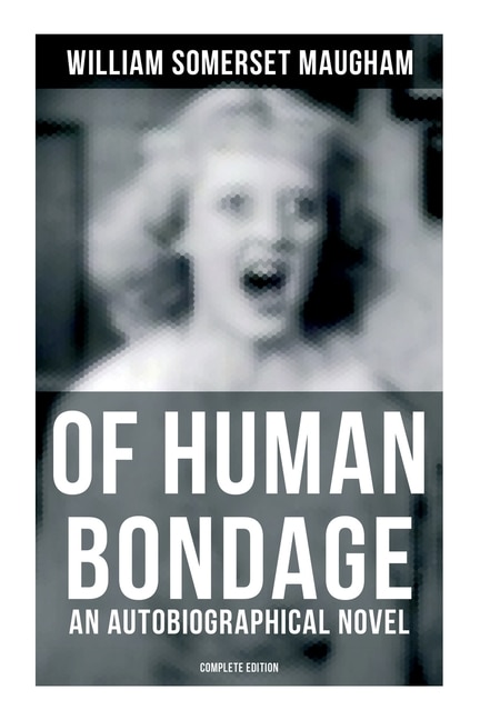 Front cover_Of Human Bondage (an Autobiographical Novel) - Complete Edition