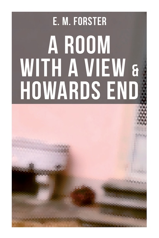 Couverture_A Room with a View & Howards End