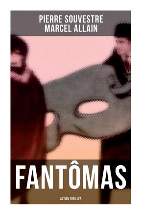 Fantômas: Action Thriller