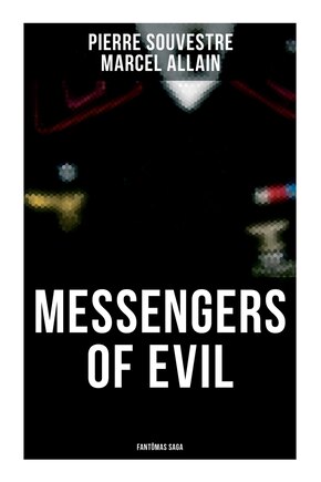 Messengers of Evil: Fantômas Saga