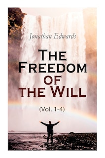 Front cover_The Freedom of the Will (Vol. 1-4)