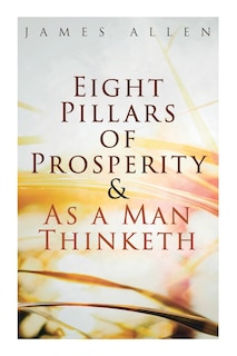 Couverture_Eight Pillars of Prosperity & As a Man Thinketh