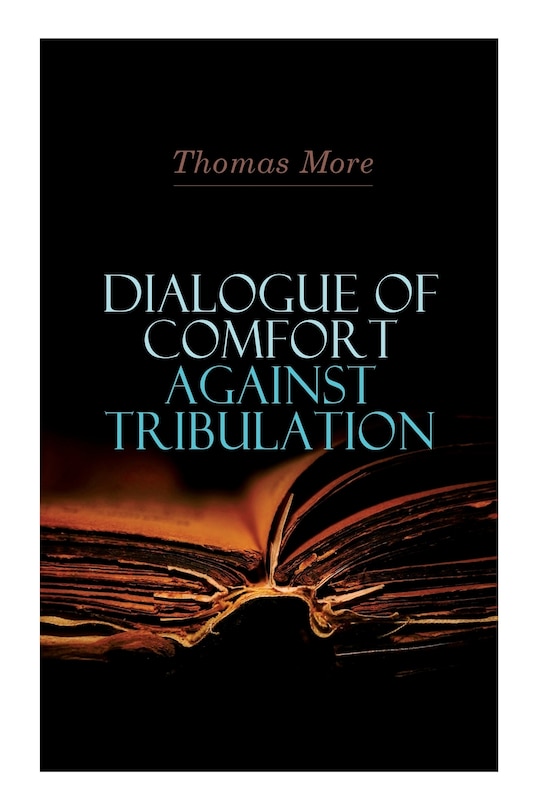 Front cover_Dialogue of Comfort Against Tribulation
