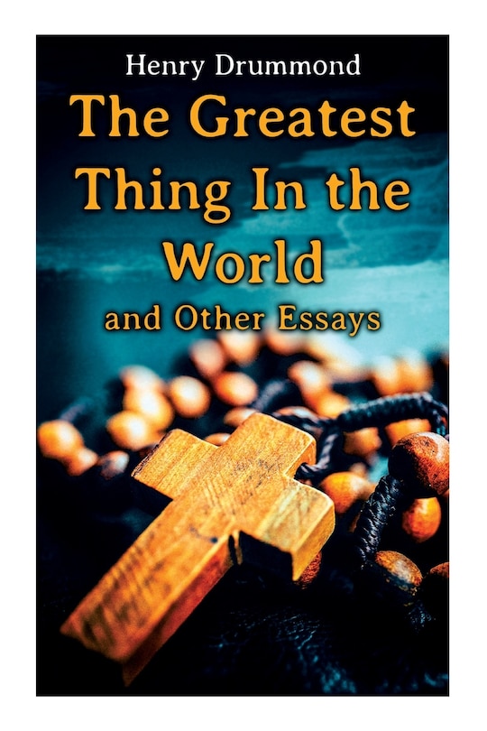 Couverture_The Greatest Thing In the World and Other Essays
