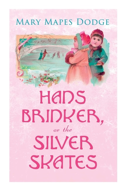 Front cover_Hans Brinker, or The Silver Skates