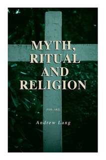 Front cover_Myth, Ritual and Religion (Vol. 1&2)