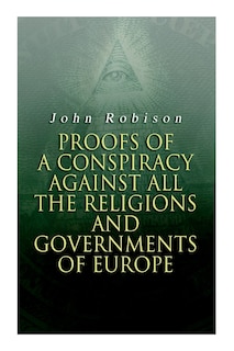 Front cover_Proofs of a Conspiracy against all the Religions and Governments of Europe