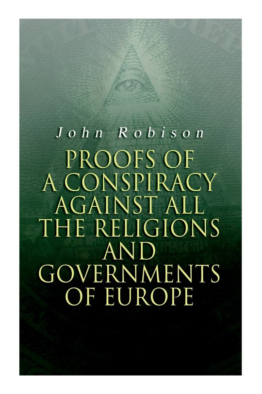 Front cover_Proofs of a Conspiracy against all the Religions and Governments of Europe