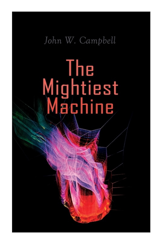 Front cover_The Mightiest Machine