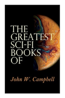 Front cover_The Greatest Sci-Fi Books of John W. Campbell