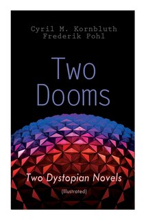 Two Dooms: Two Dystopian Novels (Illustrated): The Syndic, Wolfbane