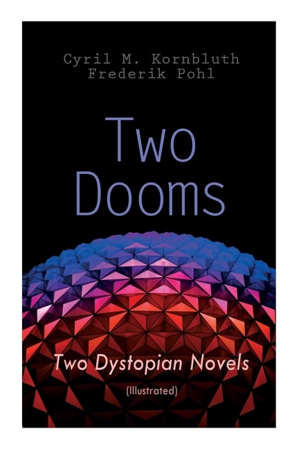 Two Dooms: Two Dystopian Novels (Illustrated): The Syndic, Wolfbane